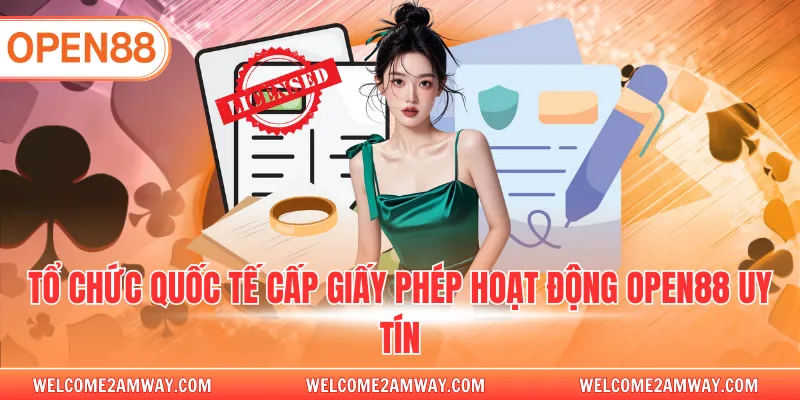 Tổ chức quốc tế cấp giấy phép hoạt động OPEN88 uy tín